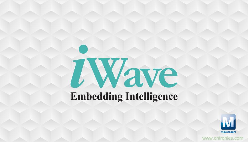 貿(mào)澤電子與iWave Systems簽訂分銷協(xié)議，在全球范圍內(nèi)分銷iWave系統(tǒng)級模塊